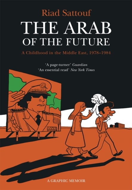 Arab of the Future - Volume 1: A Childhood in the Middle East, 1978-1984 - A Graphic Memoir