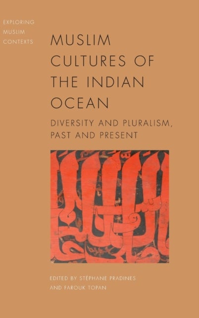 Muslim Cultures of the Indian Ocean - Diversity and Pluralism, Past and Present