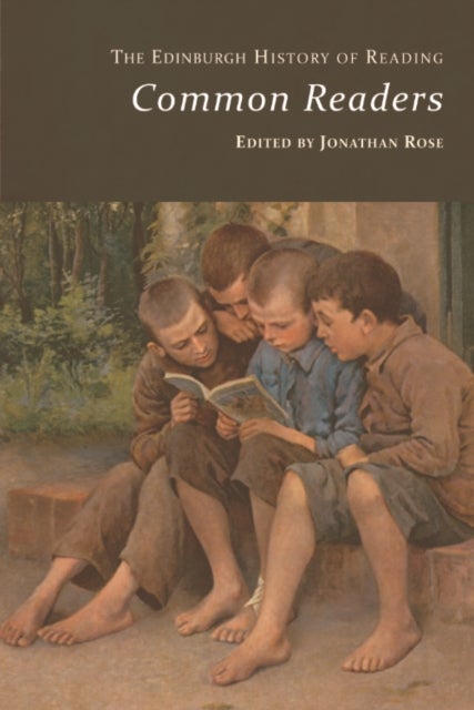 The Edinburgh History of Reading - Common Readers