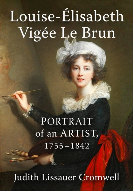 Louise-Elisabeth Vigee Le Brun - Portrait of an Artist, 1755-1842