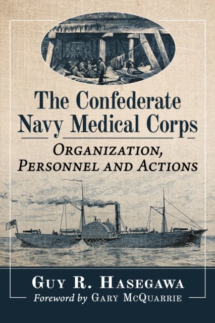 The Confederate Navy Medical Corps - Organization, Personnel and Actions