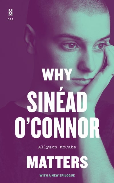 Why Sinéad O''Connor Matters