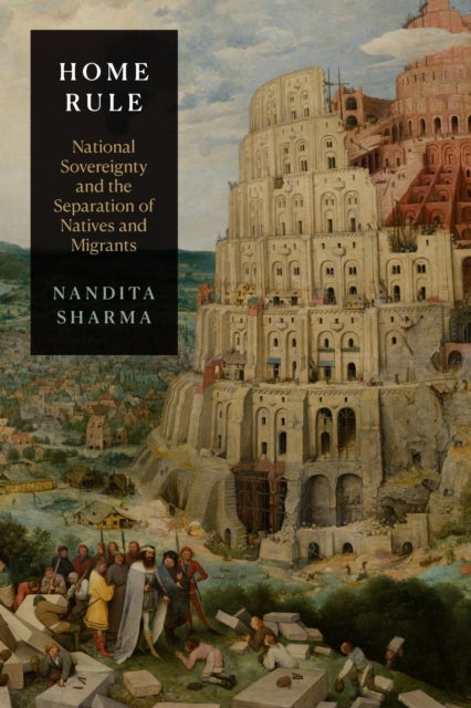 Home Rule - National Sovereignty and the Separation of Natives and Migrants