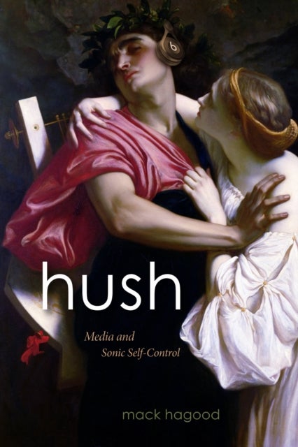 Hush - Media and Sonic Self-Control
