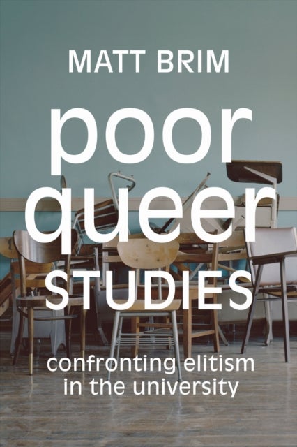 Poor Queer Studies - Confronting Elitism in the University