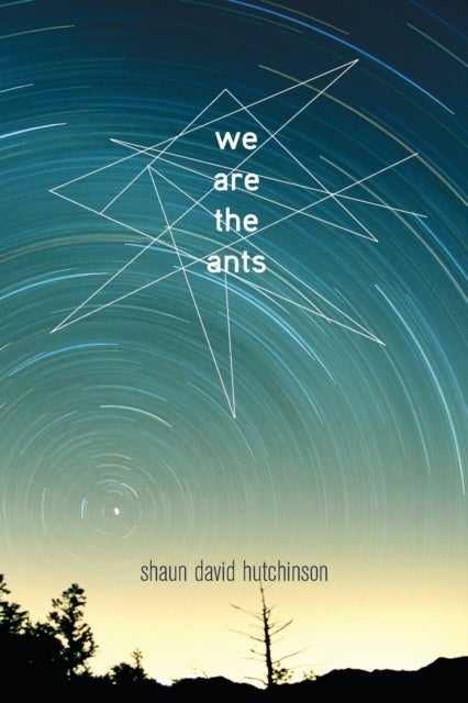 We Are the Ants av Shaun David Hutchinson