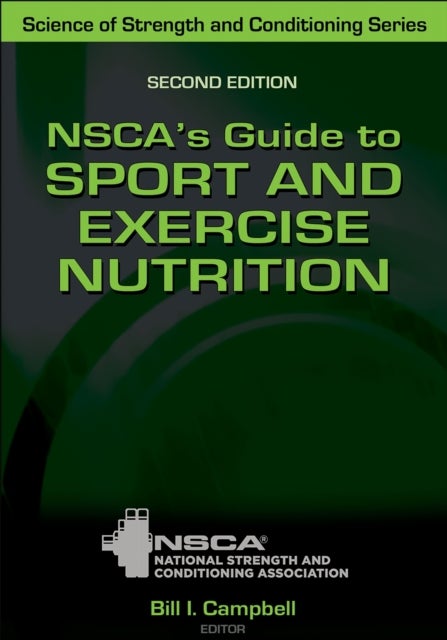 NSCA''s Guide to Sport and Exercise Nutrition