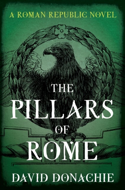 Pillars of Rome - A Roman Republic Novel