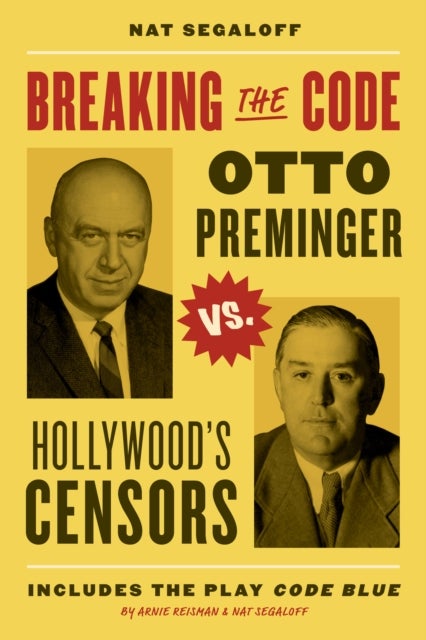 Breaking the Code - Otto Preminger versus Hollywood’s Censors