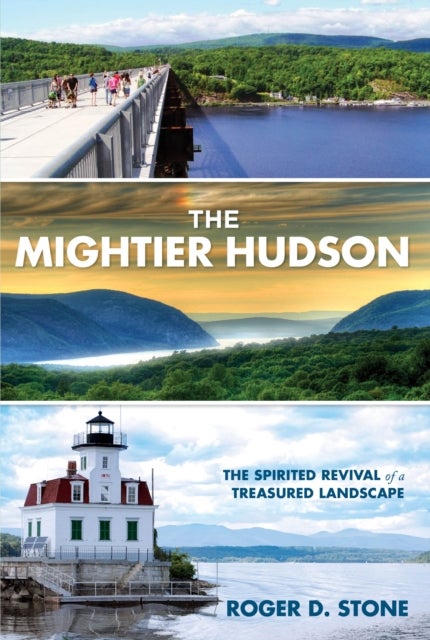 The Mightier Hudson - The Spirited Revival Of A Treasured Landscape