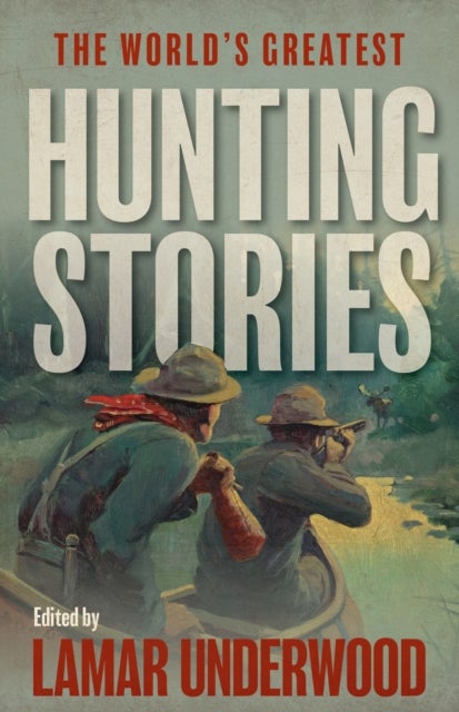 World''s Greatest Hunting Stories