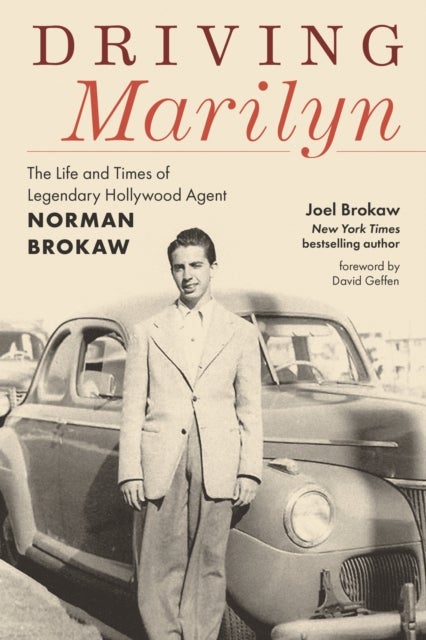 Norman Brokaw Memoir - The Life and Times of Legendary Hollywood Agent Norman Brokaw