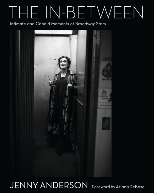In-Between - Intimate and Candid Moments of Broadway Stars