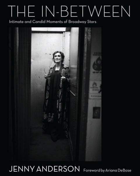 In-Between - Intimate and Candid Moments of Broadway Stars