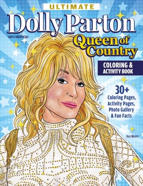 Ultimate Dolly Parton Queen of Country Coloring Book - 30+ Coloring Pages, Activity Pages, Photo Gallery & Fun Facts