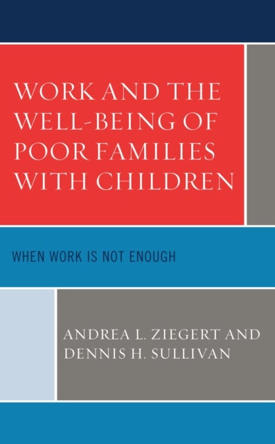 Work and the Well-Being of Poor Families with Children - When Work is Not Enough