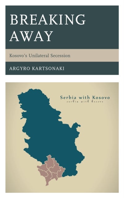 Breaking Away - Kosovo’s Unilateral Secession