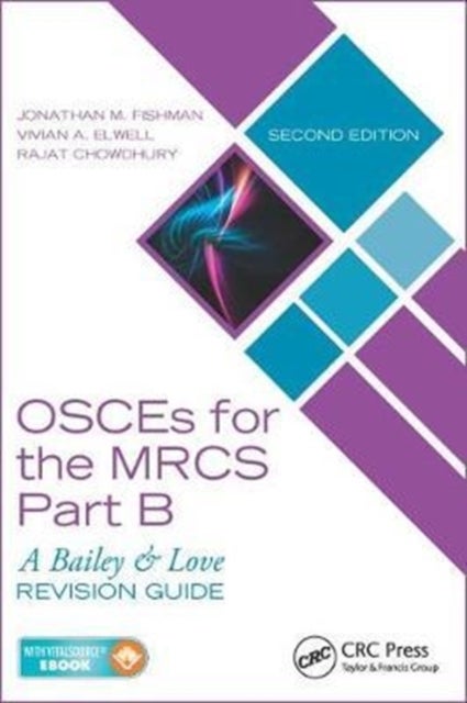 OSCEs for the MRCS Part B - A Bailey & Love Revision Guide, Second Edition