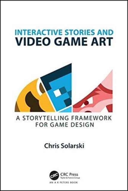 Interactive Stories and Video Game Art - A Storytelling Framework for Game Design