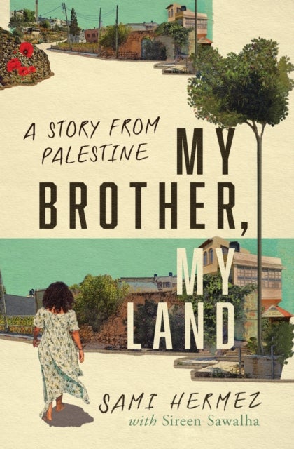 My Brother, My Land - A Story from Palestine