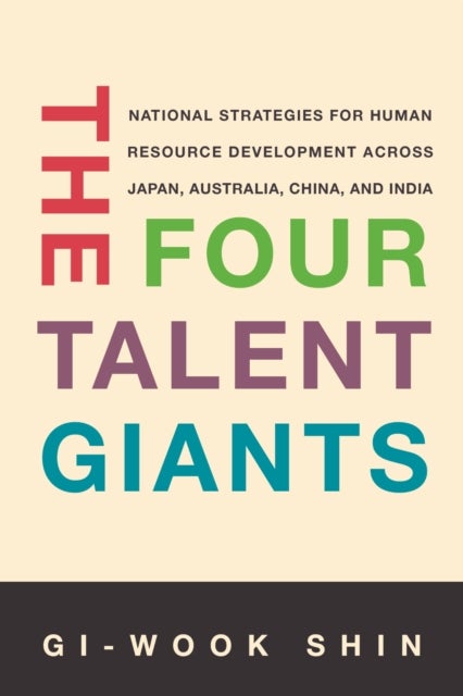 The Four Talent Giants - National Strategies for Human Resource Development Across Japan, Australia, China, and India