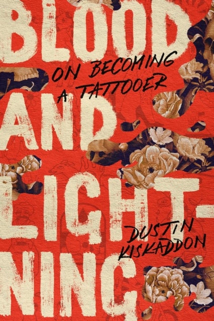 Blood and Lightning - On Becoming a Tattooer