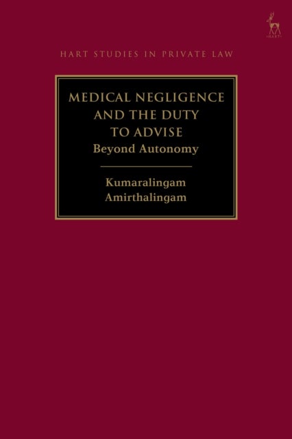 Medical Negligence and the Duty to Advise - Beyond Autonomy
