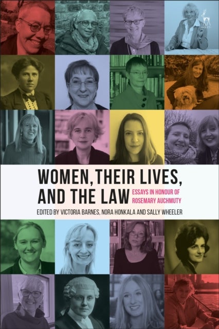 Women, Their Lives, and the Law - Essays in Honour of Rosemary Auchmuty