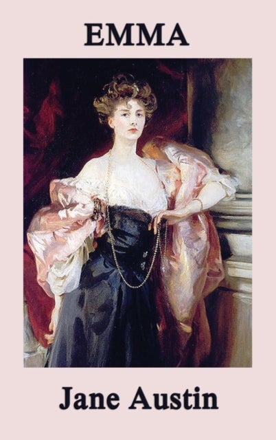 Emma - A Classic Regency Comedy of Manners