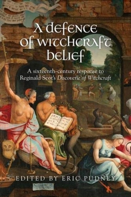 A defence of witchcraft belief - A Sixteenth-Century Response to Reginald Scot’s Discoverie of Witchcraft