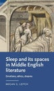 Sleep and its spaces in Middle English literature