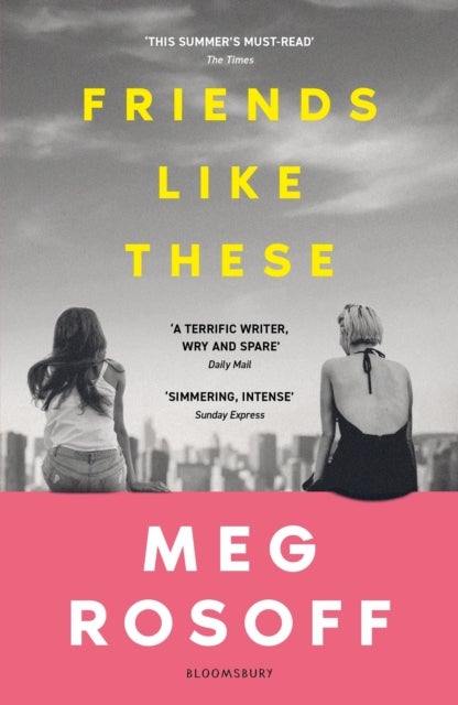 Friends Like These - 'This summer's must-read' - The Times