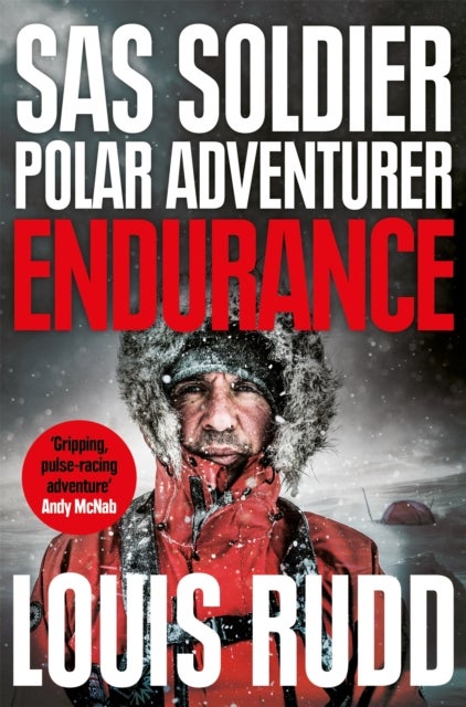 Endurance - SAS Soldier. Polar Adventurer. Decorated Leader