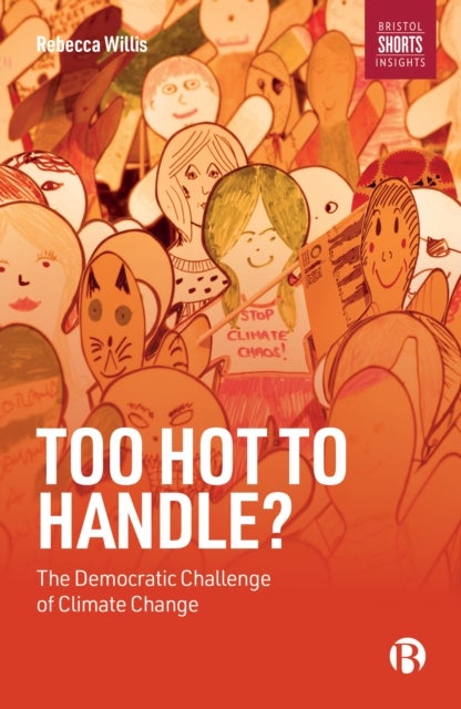 Too Hot to Handle? – The Democratic Challenge of C limate Change - The Democratic Challenge of Climate Change