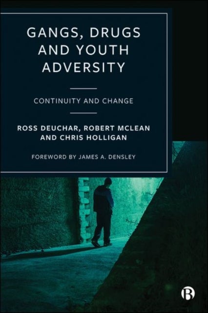 Gangs, Drugs and Youth Adversity – Continuity and Change - Continuity and Change