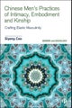 Chinese Men's Practices of Intimacy, Embodiment and Kinship