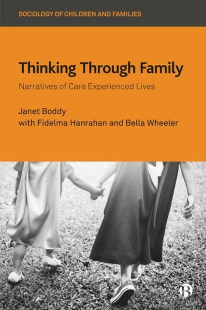 Thinking Through Family – Narratives of Care Experienced Lives - Narratives of Care Experienced Lives
