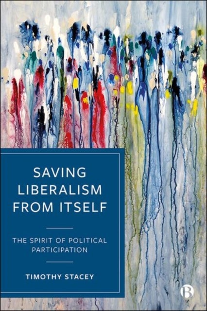 Saving Liberalism from Itself – The Spirit of Poli tical Participation - The Spirit of Political Participation