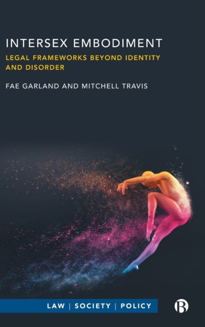 Intersex Embodiment – Legal Frameworks beyond Iden tity and Disorder