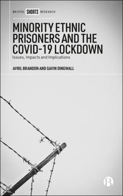 Minority Ethnic Prisoners and the COVID-19 Lockdown - Issues, Impacts and Implications