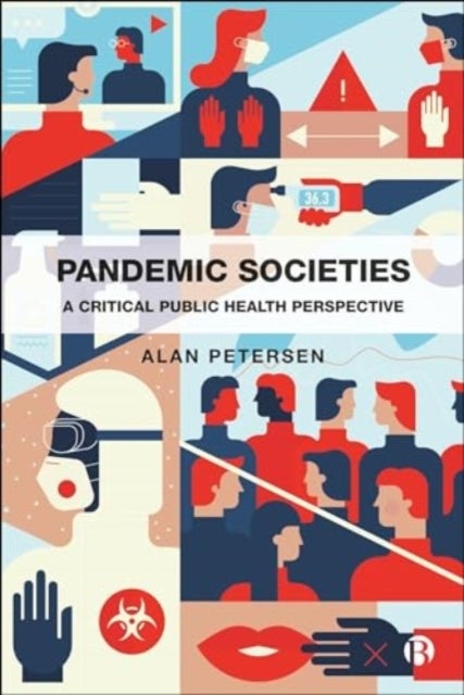 Pandemic Societies – A Critical Public Health Perspective - A Critical Public Health Perspective