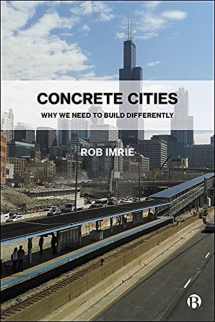 Concrete Cities – Why We Need to Build Differently - Why We Need to Build Differently