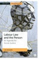 Labour Law and the Person – An Agenda for Social Justice