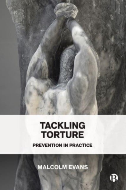 Tackling Torture – Prevention in Practice - Prevention in Practice