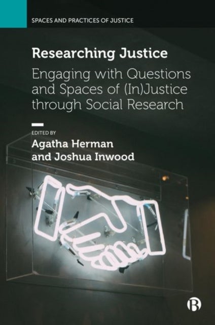 Researching Justice - Engaging with Questions and Spaces of (In)Justice through Social Research