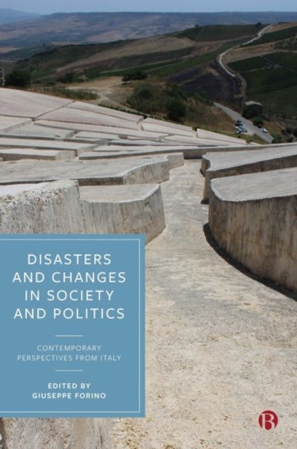 Disasters and Changes in Society and Politics – Contemporary Perspectives from Italy - Contemporary Perspectives from Italy