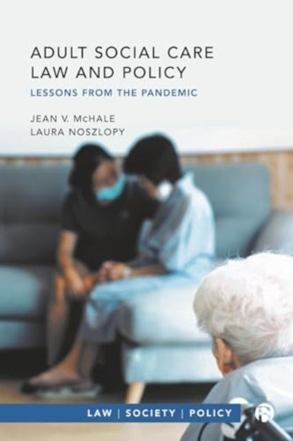 Adult Social Care Law and Policy – Lessons from the Pandemic - Lessons from the Pandemic