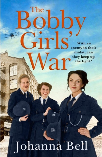 The Bobby Girls' War - Book Four in a gritty, uplifting WW1 series about Britain's first ever female police officers
