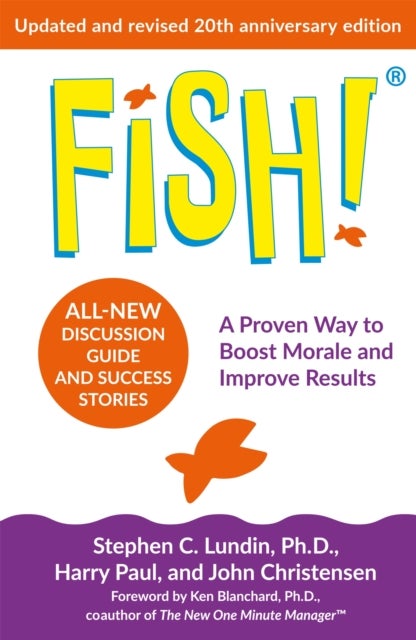 Fish! - the 20th anniversary edition of the inspirational business classic - over 6 million copies sold