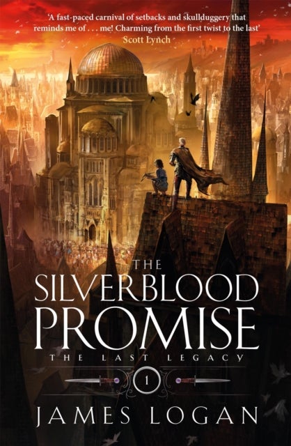 Silverblood Promise - a thrilling epic fantasy debut perfect for fans of Scott Lynch and James Islington (Book 1 of the Last Legacy)